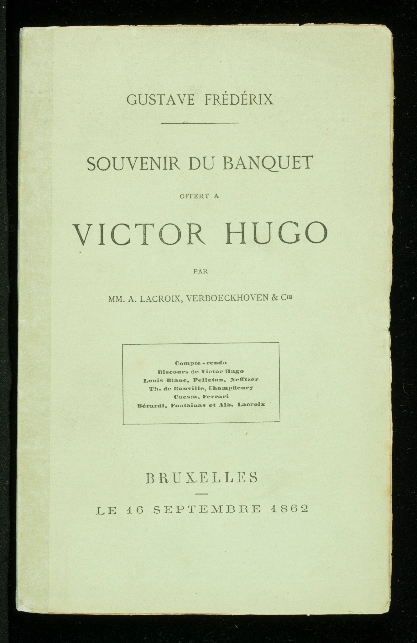 Souvenir du Banquet offert à Victor Hugo par MM A. Lacroix et Verboeckhoven & Cie